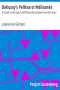 [Gutenberg 16488] • Debussy's Pelléas et Mélisande / A Guide to the Opera with Musical Examples from the Score